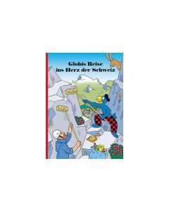 Globi Verlag Bilderbuch Globis Reise ins Herz der Schweiz