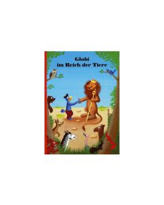 Globi Verlag Bilderbuch Globi im Reich der Tiere