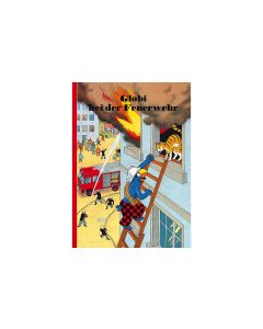 Globi Verlag Bilderbuch Globi bei der Feuerwehr